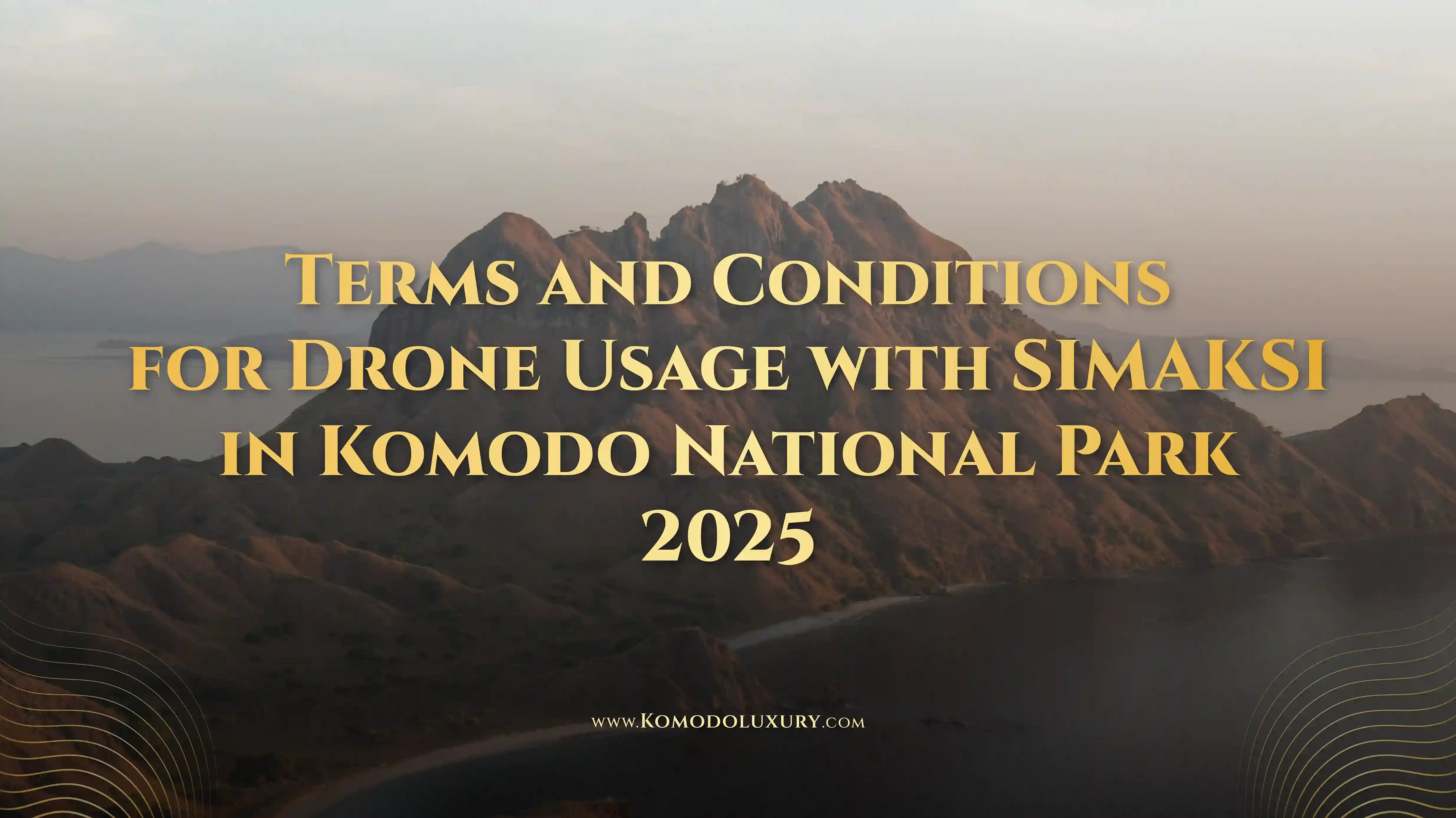 Terms and Conditions fro Drone Usage with Simaksi | Komodo Luxury
